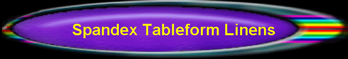 Spandex Tableform Linens